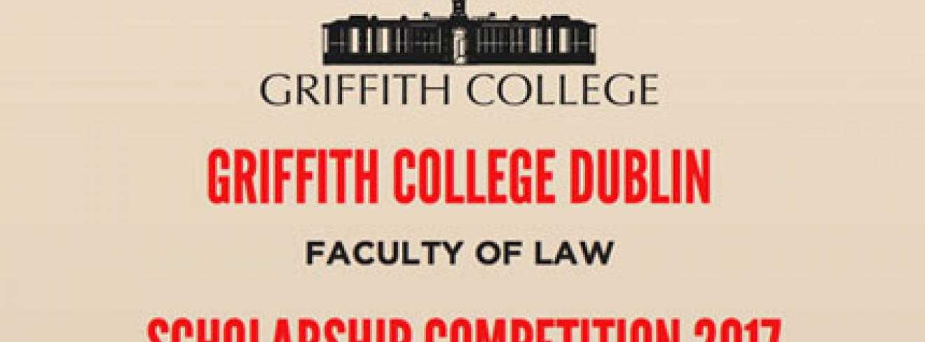 Griffith College Law Scholarship Competition 2017 Griffith College Law Scholarship Competition 2017